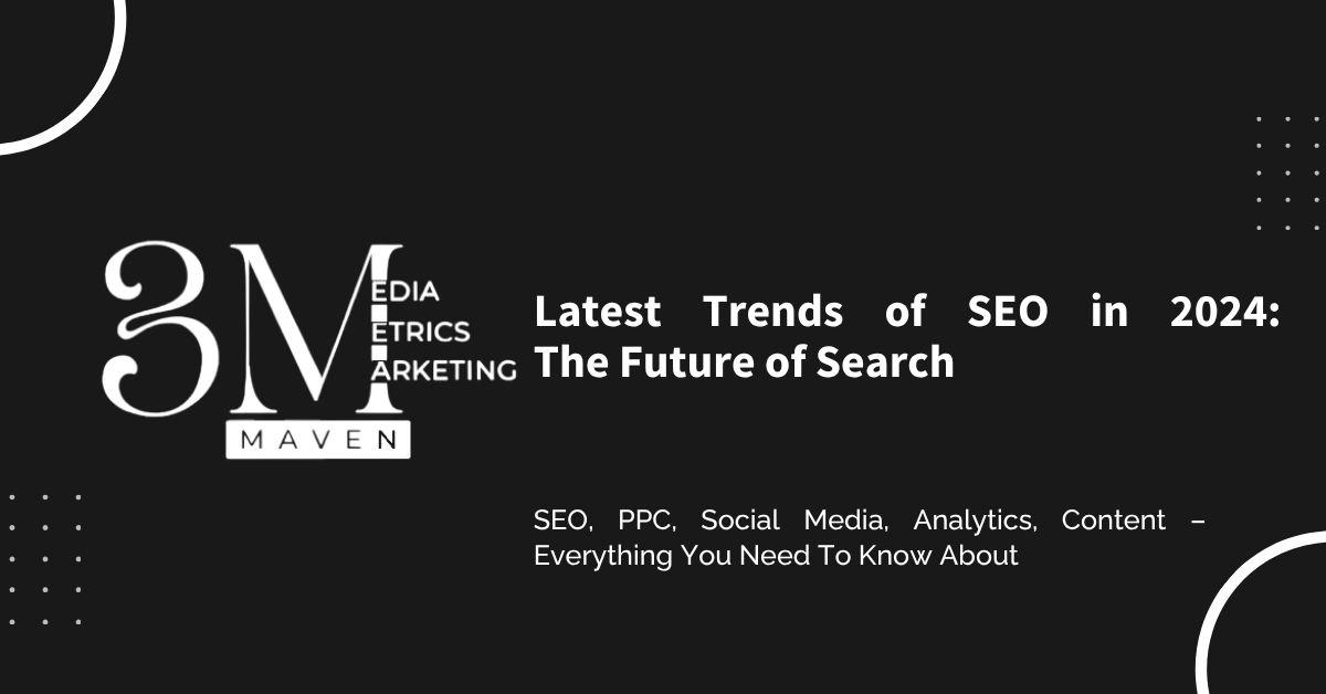 Latest Trends of SEO 2024: The Future of Search