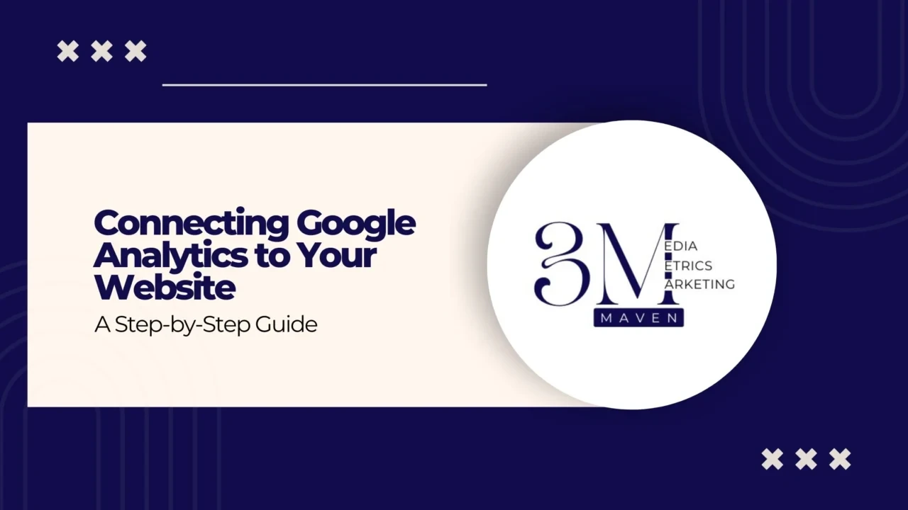 Connecting Google Analytics to Your Website: A Step-by-Step Guide