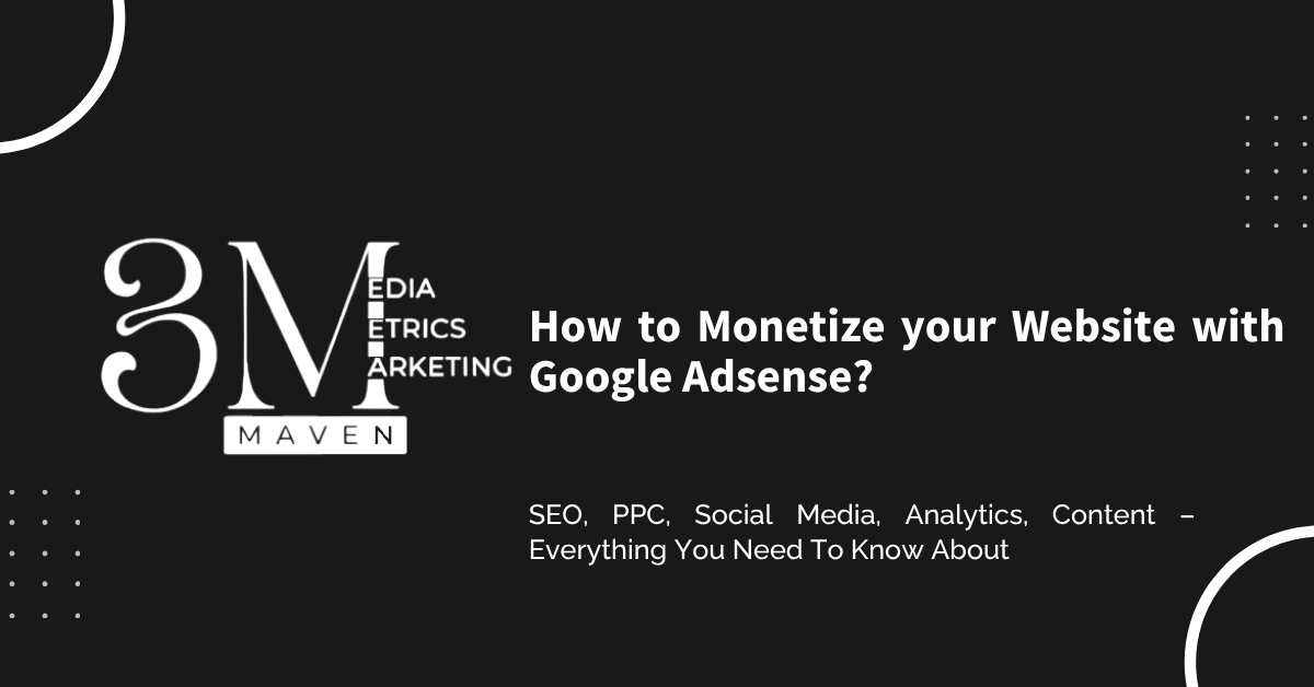 How to Monetize Your Website With Google Adsense?
