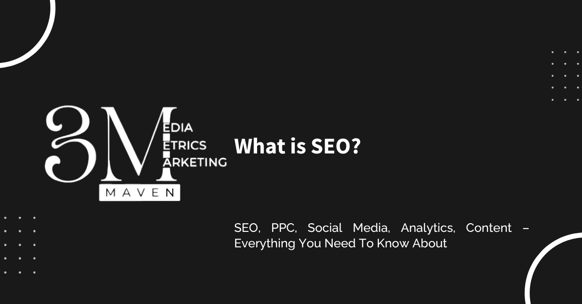 What is Search Engine Optimization (SEO)?