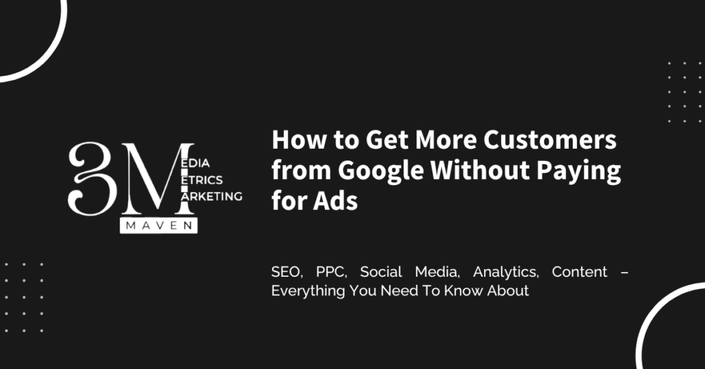 How to Get More Customers from Google Without Paying for Ads