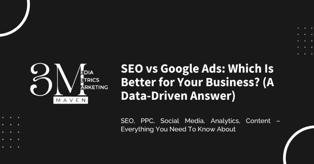 SEO vs Google Ads: Which Is Better for Your Business? (A Data-Driven Answer)